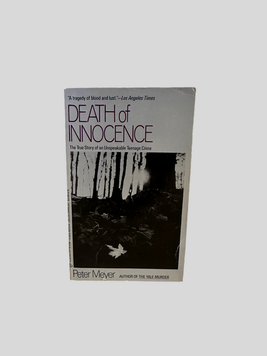 Death of Innocence: The True Story of an Unspeakable Teenage Crime by Pete Meyer - Fehmerling Books