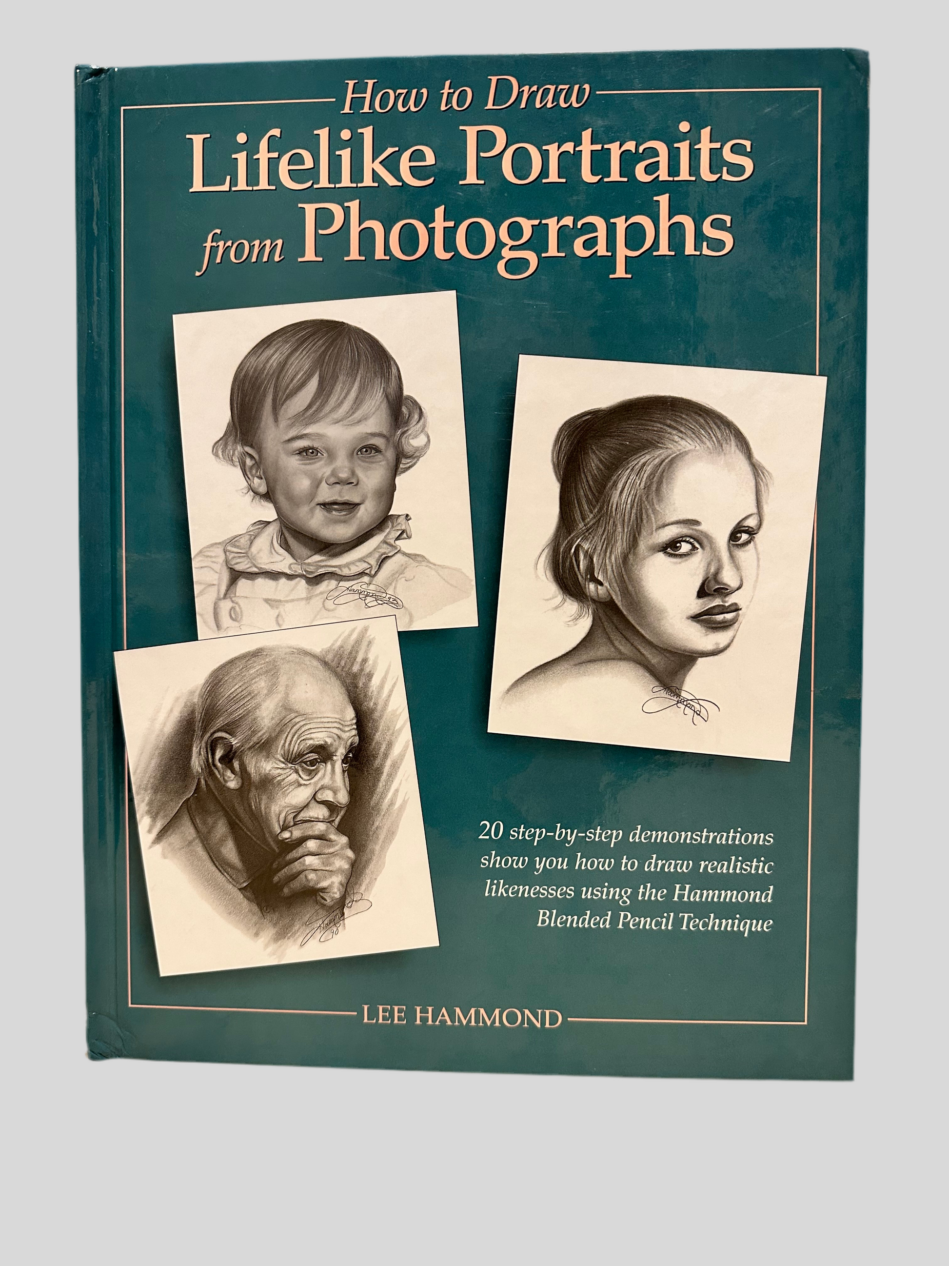 How to Draw Lifelike Portraits from Photographs by Lee Hammond - Fehmerling Books