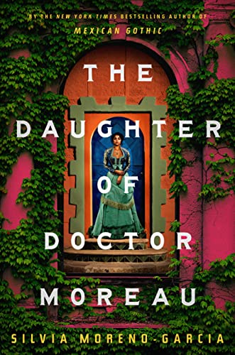 The Daughter of Doctor Moreau by Silvia Moreno-Garcia - Fehmerling Books