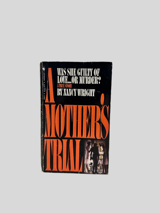 Front cover of 'A Mother's Trial' by Nancy Wright, displaying the title in large orange text, with an image of a mother surrounded by medical staff in the background.