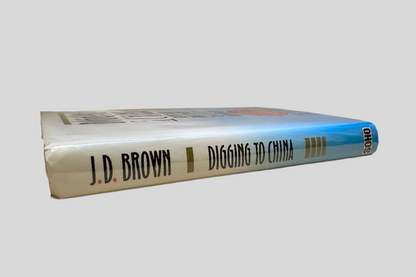 Digging to China by J.D. Brown - Fehmerling Books