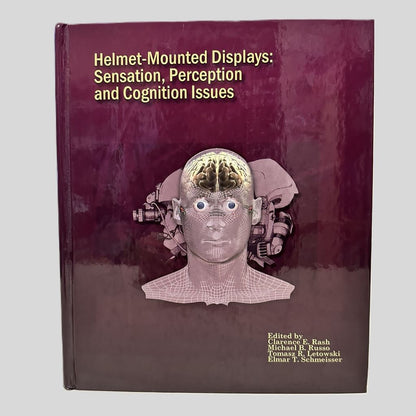 Helmet-Mounted Displays: Sensation, Perception and Cognition Issues by USAARL - Fehmerling Books