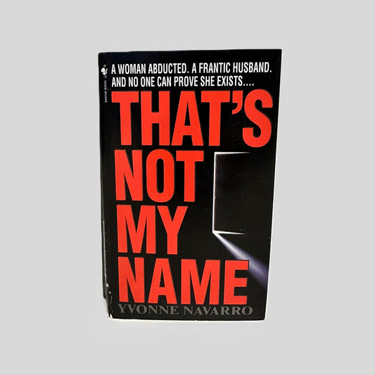 That's Not My Name by Yvonne Navarro