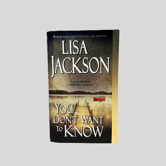 You Don't Want To Know by Lisa Jackson