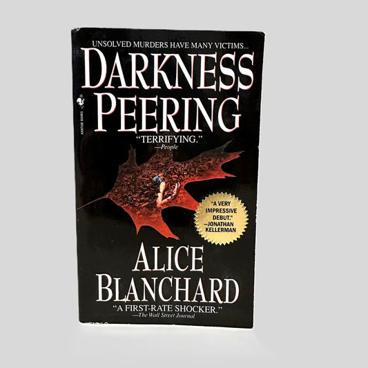 Darkness Peering by Alice Blanchard