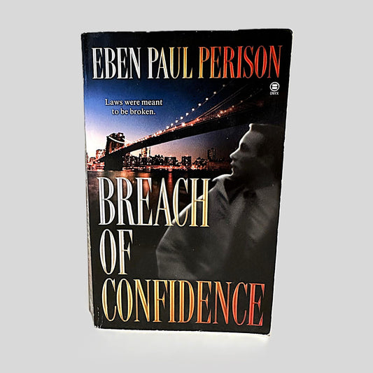 Breach of Confidence by Eben Paul Perison