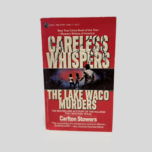 Careless Whispers by Carlton Stowers - Fehmerling Books