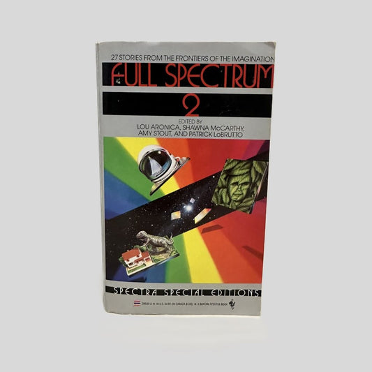 Full Spectrum 2 Edited by Lou Aronica, Shawna McCarthy, Amy Stout, & Patrick LoBrutto - Fehmerling Books