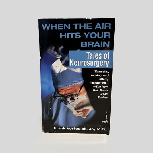 When the Air Hits Your Brain by Frank Vertosick, Jr., M.D. - Fehmerling Books