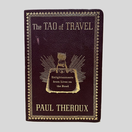 The Tao of Travel by Paul Theroux - Fehmerling Books