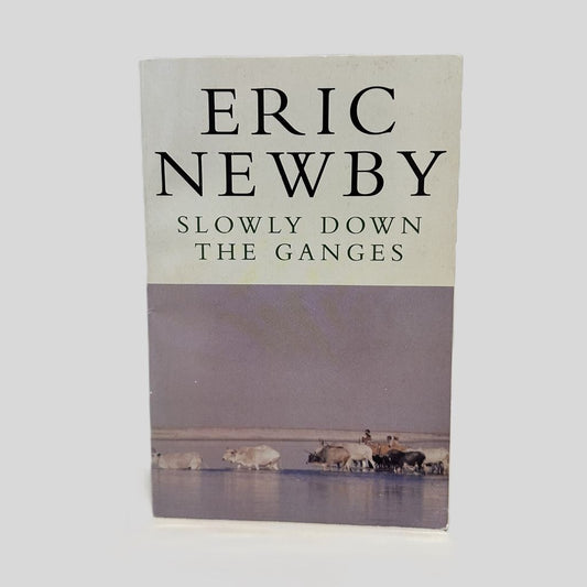 Slowly Down the Ganges by Eric Newby - Fehmerling Books