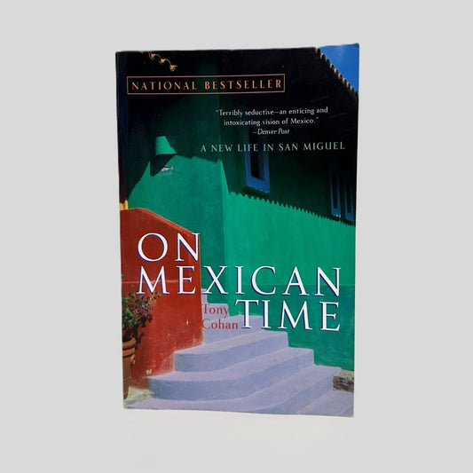 On Mexican Time by Tony Cohan - Fehmerling Books