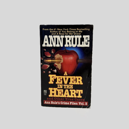 A Fever In The Heart And Other True Cases by Ann Rule - Fehmerling Books