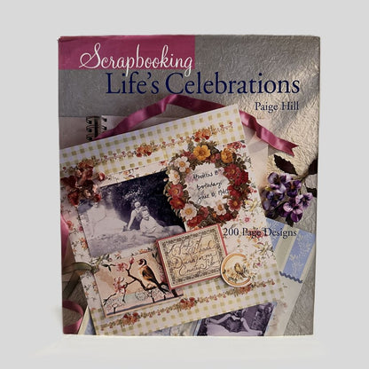 Scrapbooking Life's Celebrations by Paige Hill - Fehmerling Books