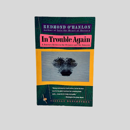 In Trouble Again by Redmond O'Hanlon - Fehmerling Books