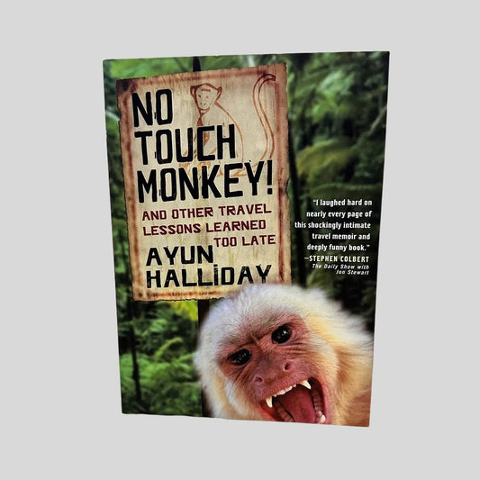 No Touch Monkey! by Ayun Halliday - Fehmerling Books