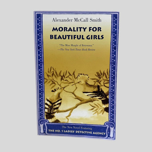 Morality for Beautiful Girls by Alexander McCall Smith - Fehmerling Books