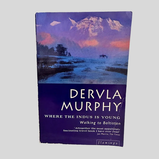 Where the Indus Is Young by Dervla Murphy - Fehmerling Books