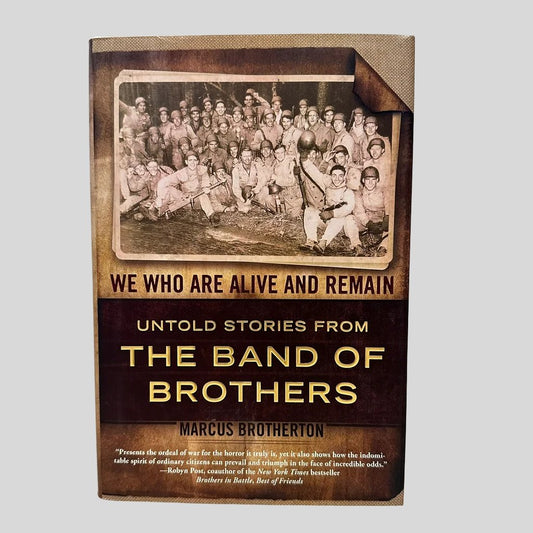 We Who Are Alive and Remain: Untold Stories from the Band of Brothers - Fehmerling Books