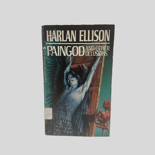 Paingod and Other Delusions by Harlan Ellison - Fehmerling Books