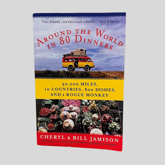 Around the World in 80 Dinners by Cheryl & Bill Jamison - Fehmerling Books