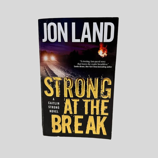 Strong at the Break by Jon Land - Fehmerling Books