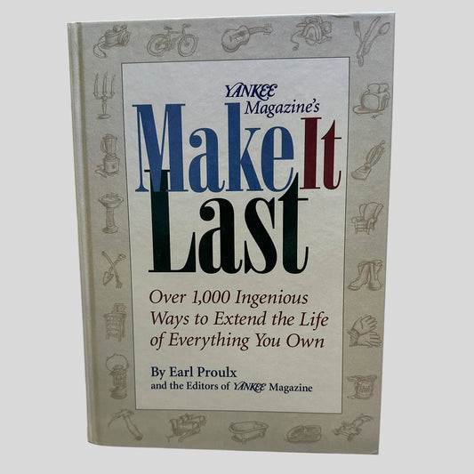 Yankee Magazine's Make It Last by Earl Proulx - Fehmerling Books