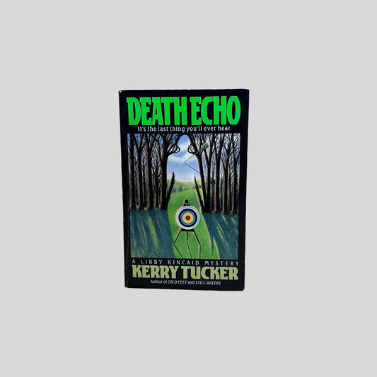 Death Echo by Kerry Tucker - Fehmerling Books