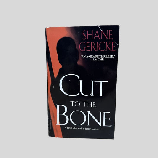 Cut to the Bone by Shane Gericke - Fehmerling Books