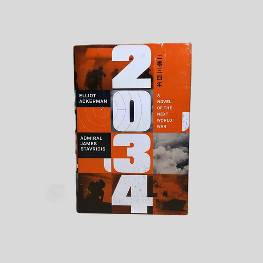 2034 by Elliot Ackerman & Admiral James Stavridis - Fehmerling Books