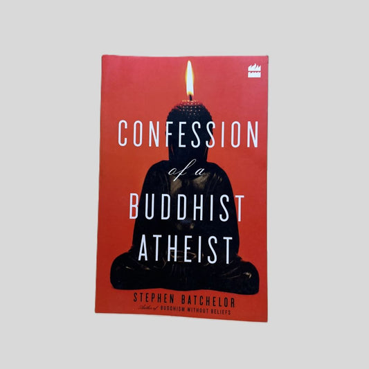 Confession Of A Buddhist Atheist by Stephen Batchelor - Fehmerling Books