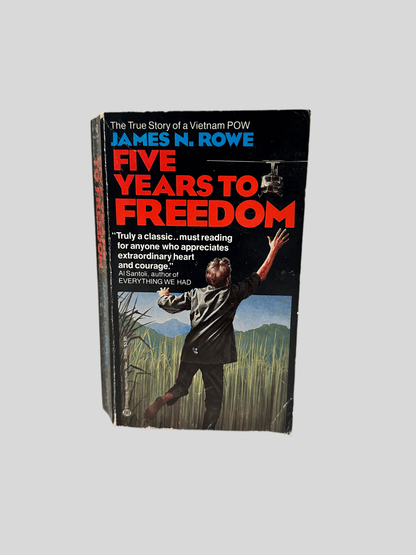 Five Years to Freedom: The True Story of a Vietnam POW by James N. Rowe - Fehmerling Books