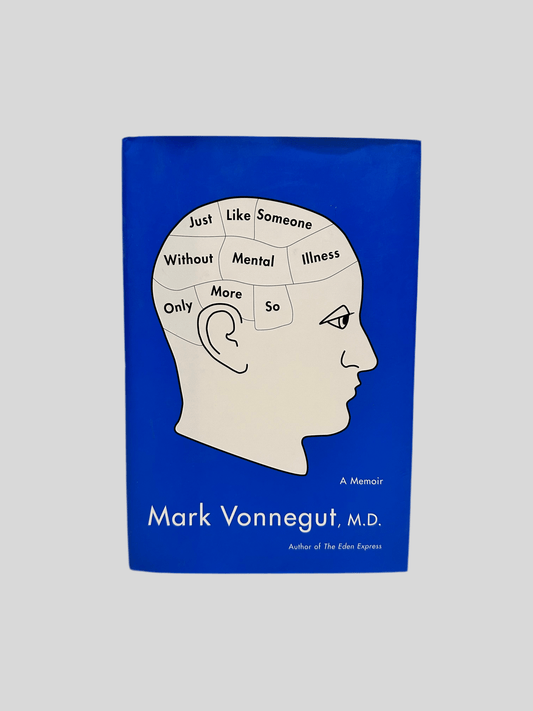 Just Like Someone Without Mental Illness Only More So: A Memoir by Mark Vonnegut, M.D. - Fehmerling Books