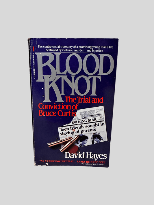 Blood Knot: The Trial and Conviction of Bruce Curtis by David Hayes - Fehmerling Books