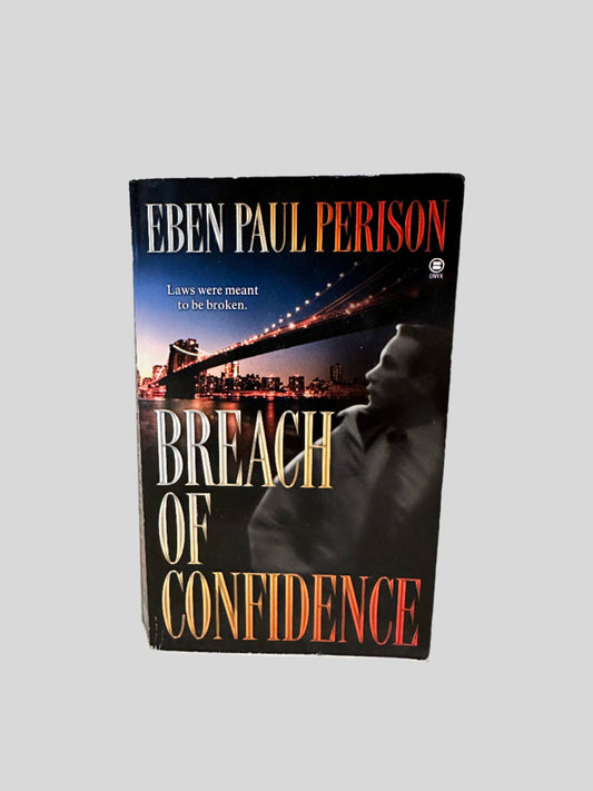 Breach of Confidence by Eben Paul Perison - Fehmerling Books