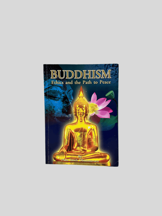 Buddhism Ethics and the Path to Peace by Phra Saneh Dhammavaro - Fehmerling Books