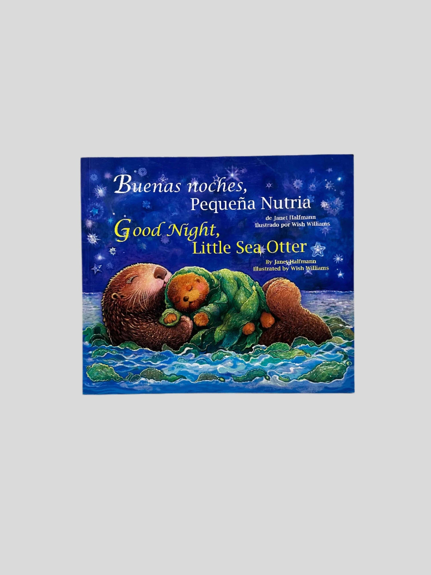 Buenas Noches, Pequena Nutria/Good Night, Little Sea Otter (Spanish and English Edition) by Janet Halfmann - Fehmerling Books