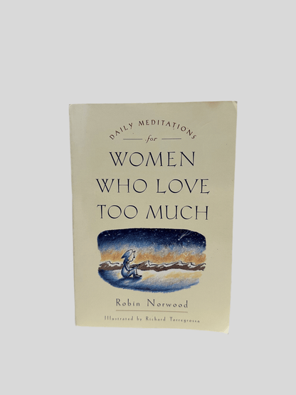 Daily Meditations for Women Who Love Too Much by Robin Norwood - Fehmerling Books