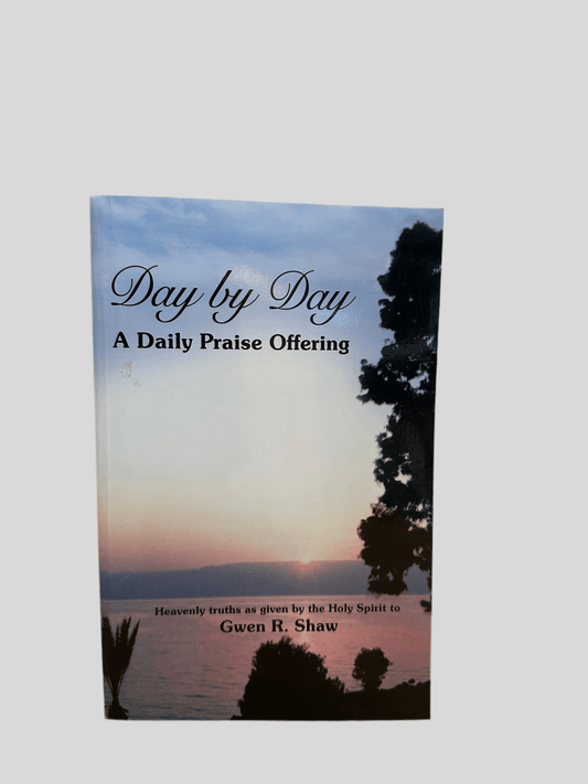 Day by Day - A Daily Praise Offering by Gwen R. Shaw - Fehmerling Books