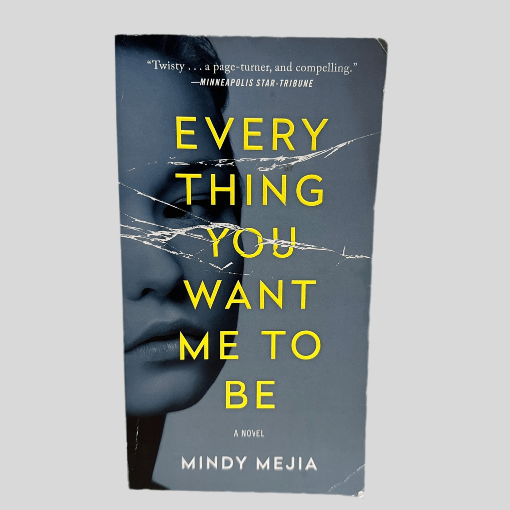 Everything You Want Me To Be by Mindy Mejia - Fehmerling Books