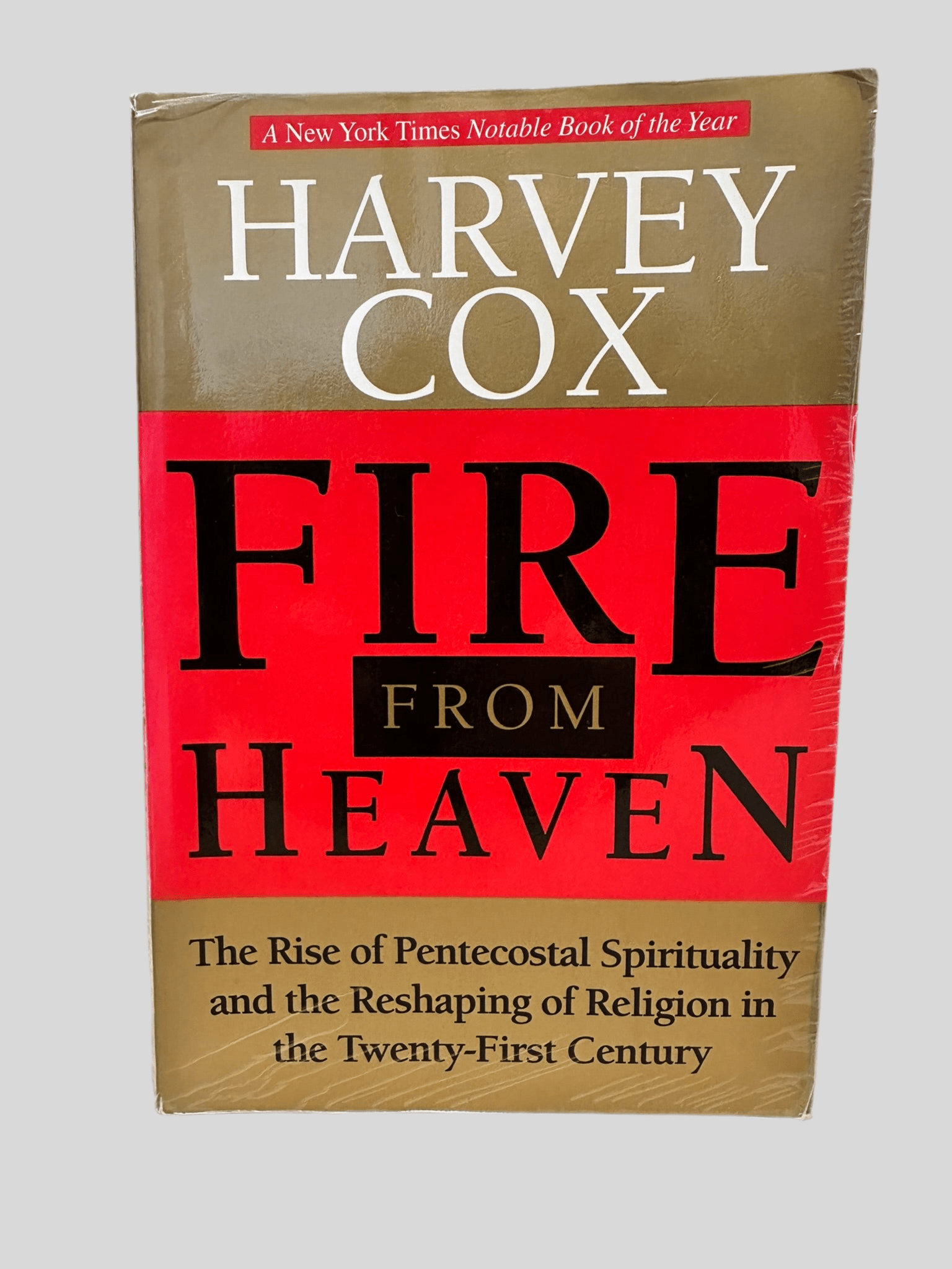 Fire From Heaven: The Rise Of Pentecostal Spirituality And The Reshaping Of Religion In The Twenty-first Century by Harvey Cox - Fehmerling Books