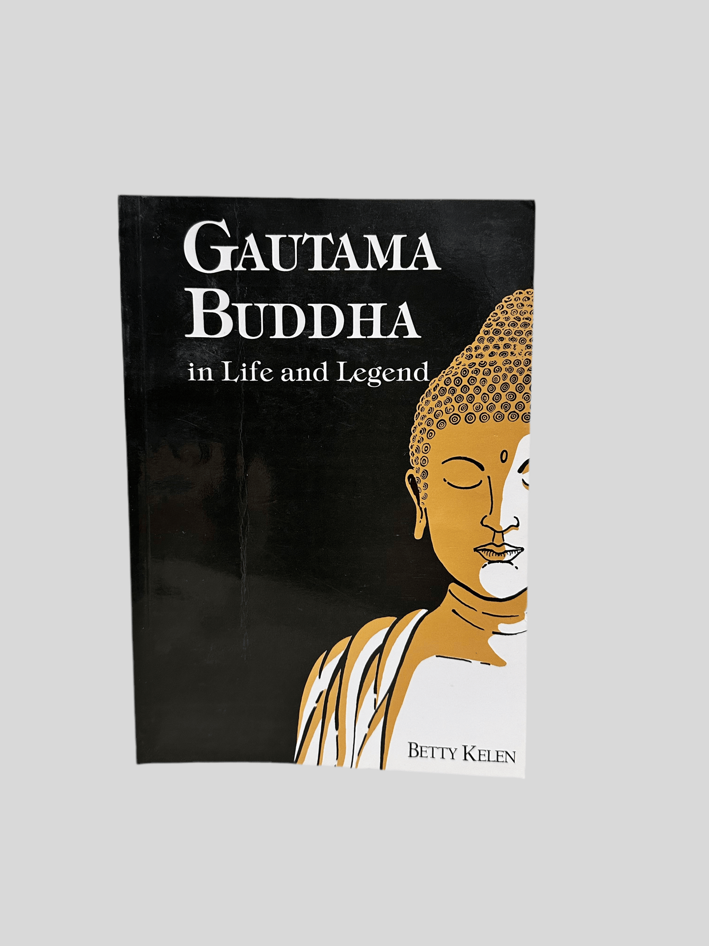 Gautama Buddha in Life and Legend by Betty Kelen - Fehmerling Books