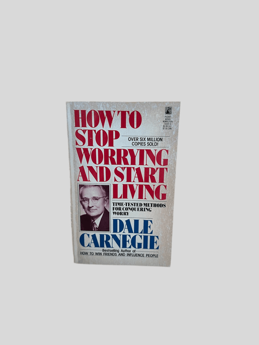 How to Stop Worrying and Start Living by Dale Carnegie - Fehmerling Books