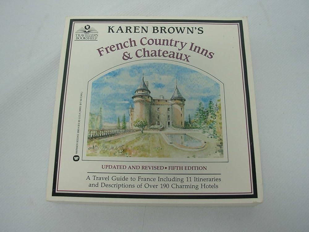 Karen Brown's French Country Inns & Chateaux - Fehmerling Books