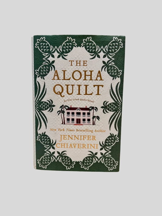 The Aloha Quilt: An Elm Creek Quilts Novel by Jennifer Chiaverini (Autographed Copy) - Fehmerling Books