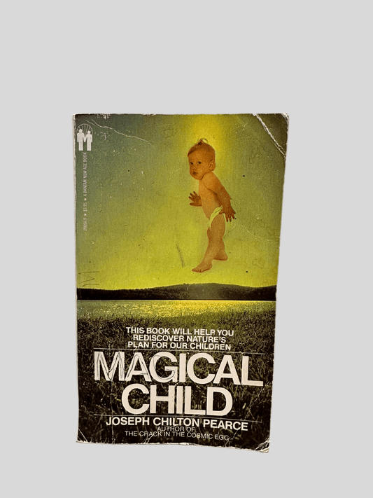 Magical Child by Joseph Chilton Pearce - Fehmerling Books