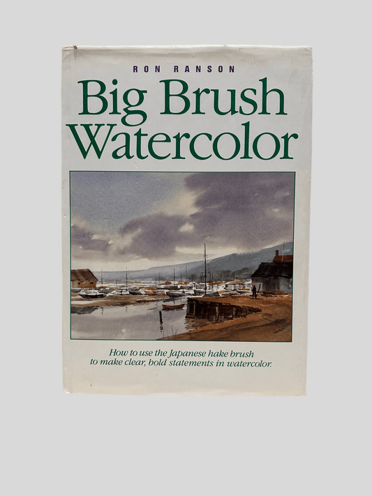 Big Brush Watercolor by Ron Branson - Fehmerling Books