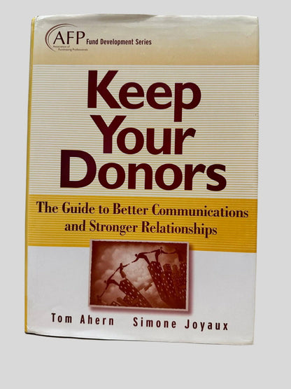 Keep Your Donors by Tom Ahern & Simone Joyaux - Fehmerling Books