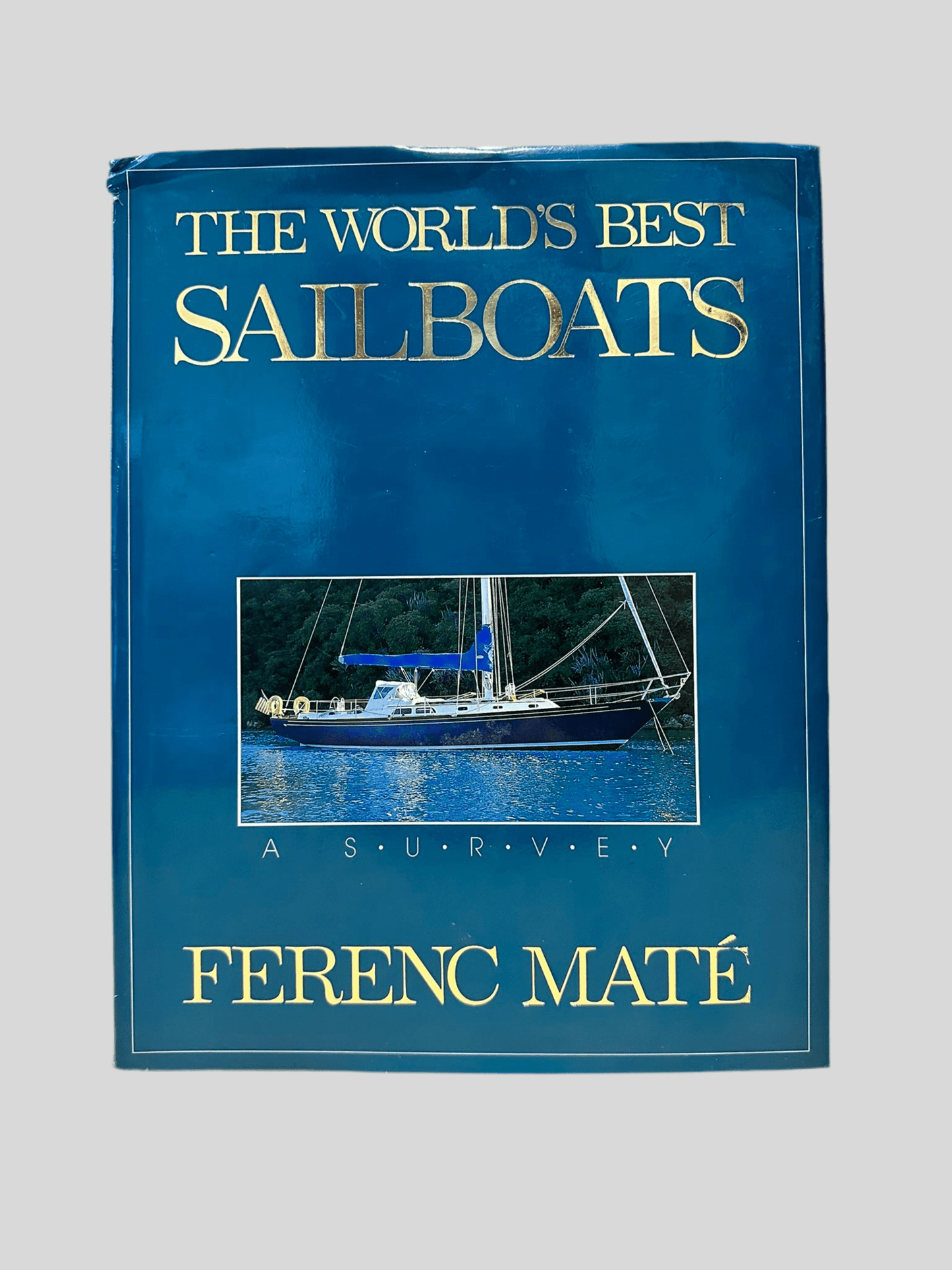 The World's Best Sailboats: A Survey by Ferenc Mate - Fehmerling Books