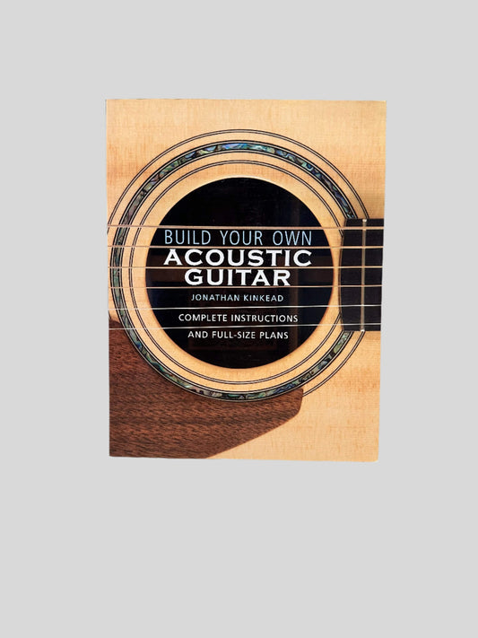 Build Your Own Acoustic Guitar by Jonathan Kinkead - Fehmerling Books